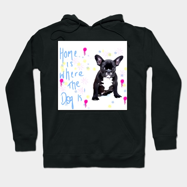 Home is where the dog is! Hoodie by Krusty